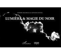 Lumière & magie du noir - T. Delaballe - L'harmattan - broché - Essai