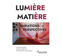 Lumière Matière: Variations et perspectives