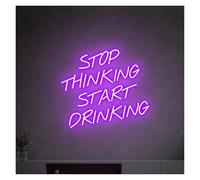 Lumière néon Arrêtez de penser, commencez à boire pour un panneau lumineux LED au néon alimenté par pour USB pour bar bière, club, salle jeux, fête, restaurant, décoration murale 38 cm × 33(B)