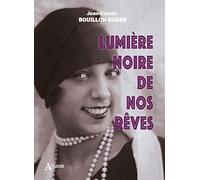 Lumière noire de nos rêves