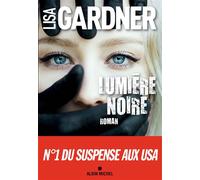 Lumière noire - Lisa Gardner - Albin Michel - broché - Roman