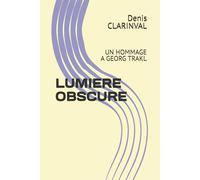 LUMIERE OBSCURE: UN HOMMAGE A GEORG TRAKL