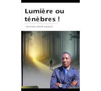 Lumière ou Ténèbres !: Comment la Persévérance Illumine le Chemin vers la Clarté