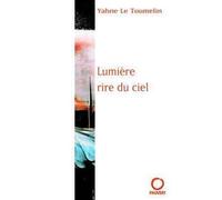 Lumière, rire du ciel Traité de peinture - Yahne Le toumelin - Pauvert - broché - Essai