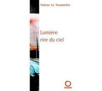 Lumière, rire du ciel Yahne Le toumelin (Auteur)