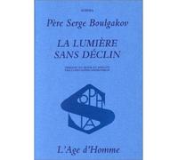 Lumiere sans declin (la) - - BOULGAKOV/ANDRONIKOF - L'age D'homme Suisse - Livre
