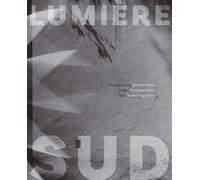 Lumière sud - Bernard Plossu - Arnaud Bizalion - broché - Beau livre