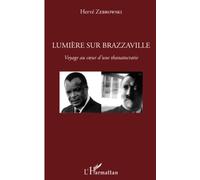 Lumière sur Brazzaville: Voyage au coeur d'une thanatocratie