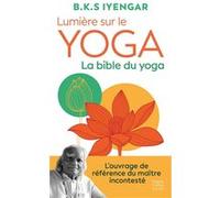 Lumière sur le yoga : la bible du yoga L'ouvrage de référence du maître incontesté - B. K. S. Iyengar - Harpercollins - Poche - Guide