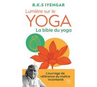 Lumière sur le yoga : la bible du yoga L'ouvrage de référence du maître incontesté - B. K. S. Iyengar - Harpercollins - Poche - Guide