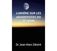 LUMIÈRE SUR LES ADVENTISTES DU 7E JOUR
