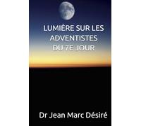 LUMIÈRE SUR LES ADVENTISTES DU 7E JOUR