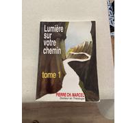 Lumière Sur Votre Chemin (Tome 1 )