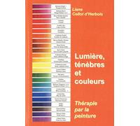 Lumiere Tenebres Et Couleur - Lia COLLOT D´HERBOIS - Anthroposophiques Romandes Eds - broché - Essai