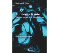 Lumière vivante: Théorie et pratique de la bioluminescence