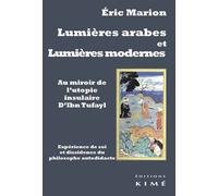 Lumieres Arabes et Lumieres Modernes Au Miroir de l'Utopie Insulaire d'Ibn... - Eric Marion - Kime - broché - Essai