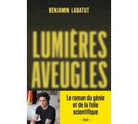 Lumières aveugles - Benjamin Labatut - Seuil - broché - Roman