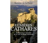 Lumières cathares - Permanence et actualité de la voie mystique chrétienne