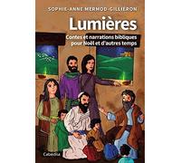 Lumières - Contes et narrations bibliques pour Noël et d'autres temps