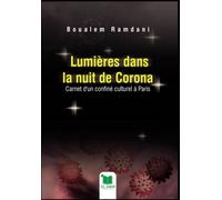 Lumières dans la nuit de Corona Carnet d'un confiné culturel à Paris - Boualem Ramdani - El Amir - broché - Roman