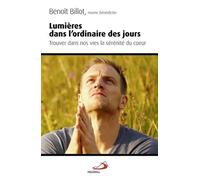 Lumières Dans L'ordinaire Des Jours - Trouver Dans Nos Vies La Sérénité Du Coeur