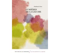 Lumières de la gauche - Stéphanie Roza - De La Sorbonne Editions - broché - Etude