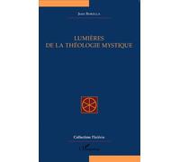 Lumières de la théologie mystique - Jean Borella - L'harmattan - broché - Essai