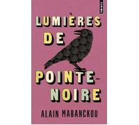 Lumières de Pointe-Noire - Alain Mabanckou - Points - Poche - Roman