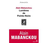 Lumières de Pointe-Noire - Alain Mabanckou - Seuil - broché - Roman