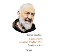 Lumières De Saint Padre Pio - Pensées Et Prières