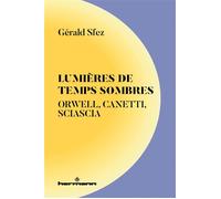 Lumières de temps sombres Orwell, Canetti, Sciascia - Gérald Sfez - Hermann - broché - Essai