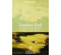 Lumières d'exil - un disciple de Swami Prajnanpad chez Einstein, Freud et Gorki