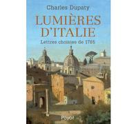 Lumières d'Italie - Charles Dupaty - Payot - broché - Roman