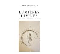 Lumières divines: Les clés de la protection énergétique