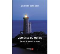 Lumières Du Monde - Recueil De Poèmes En Prose