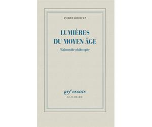 Lumières du Moyen Âge Maïmonide philosophe - Pierre Bouretz - Gallimard - broché - Essai