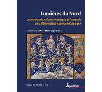 Lumières du Nord: Les manuscrits enluminés français et flamands de la Bibliothèque nationale d'Espagne