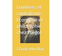 Lumières et capitalisme. Économie et philosophie chez Turgot