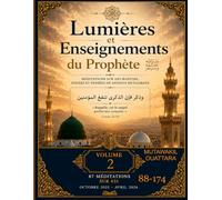 LUMIÈRES ET ENSEIGNEMENTS DU PROPHÈTE ﷺ | Volume 2: 435 méditations sur des hadiths, athārs et paroles de savants musulmans (meditations 88-174)