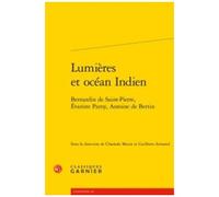 Lumières Et Océan Indien - Bernardin De Saint-Pierre, Evariste Parny, Antoine De Bertin