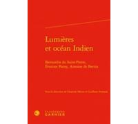 Lumières Et Océan Indien - Bernardin De Saint-Pierre, Évariste Parny, Antoine De Bertin