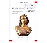 LUMIÈRES, FRANC-MAÇONNERIE, LAÏCITÉ 120 ANS D'ENGAGEMENT
