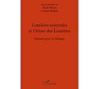Lumières orientales et Orient des Lumières Eléments pour un dialogue - Annie Ibrahim - L'harmattan - broché - Essai