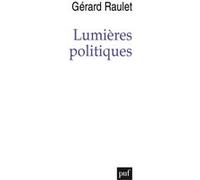 Lumières politiques Gérard Raulet (Auteur)