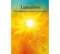 Lumières - Pour illuminer vos jours et vos nuits