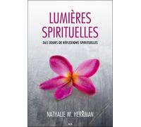 Lumières Spirtuelles : 365 Jours De Réflexions Spirituelles