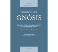 Lumières sur Gnôsis: Recueil de correspondances et de textes