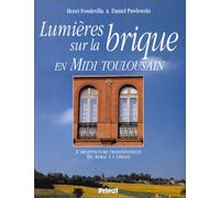 Lumières sur la brique en midi toulousain. L'architecture traditionnelle du rural à l'urbain