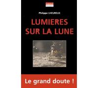 Lumières sur la Lune : La NASA a t-elle menti ?