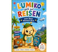 Lumiko geht auf Reisen: Mein Reise Mitmach Buch